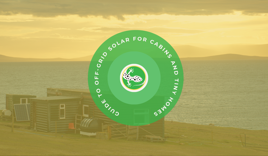 How to Power a Cabin with Off Grid Solar Power